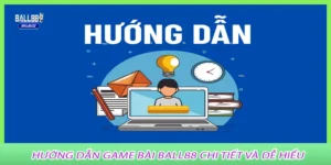 Hướng dẫn game bài ball88 chi tiết và dễ hiểu