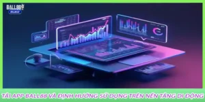 Tải app Ball88 và định hướng sử dụng trên nền tảng di động